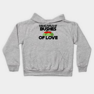 Bushes of Love Kids Hoodie